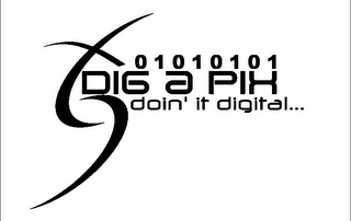 01010101 DIG A PIX DOIN' IT DIGITAL... logo