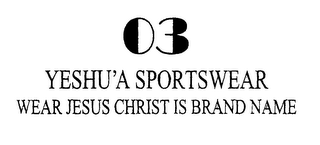 03 YESHU'A SPORTSWEAR WEAR JESUS CHRIST IS BRAND NAME logo