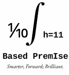 1 / 10 ∫ H=11 BASED PREMISE SMARTER, FORWARD; BRILLIANT logo
