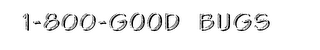 1-800-GOOD BUGS logo