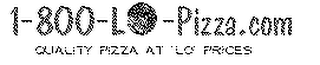 1-800-LOPIZZA.COM QUALITY PAIZZA AT LO PRICES logo