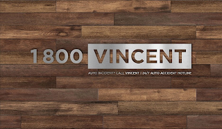 1 800 VINCENT AUTO INCIDENT? CALL VINCENT | 24/7 AUTO ACCIDENT HOTLINE logo