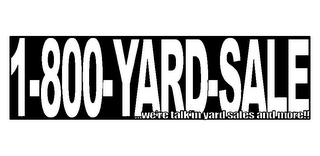 1-800-YARD-SALE ...WE'RE TALK'IN YARD SALES AND MORE!! logo