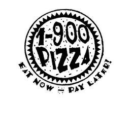 1-900 PIZZA EAT NOW - PAY LATER! logo