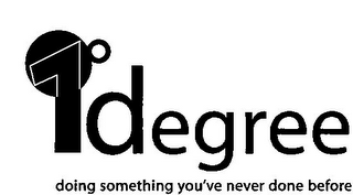 1° DEGREE DOING SOMETHING YOU'VE NEVER DONE BEFORE logo