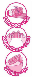 1 ENROLLA-ROLL 2 PRESIONA-PRESS 3 LISTO-GO logo