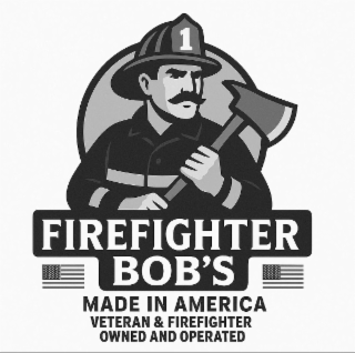1 FIREFIGHTER BOB'S MADE IN AMERICA VETERAN & FIREFIGHTER OWNED AND OPERATED logo