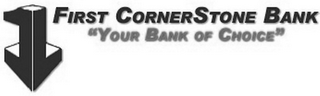 1 FIRST CORNERSTONE BANK YOUR BANK OF CHOICE