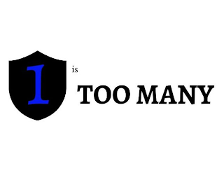 1 IS TOO MANY logo