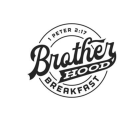 1 PETER 2:17 BROTHERHOOD BREAKFAST