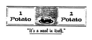 1 POTATO 2 POTATO "IT'S A MEAL IN ITSELF" logo