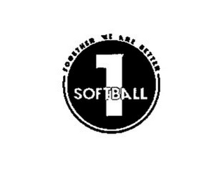 1 SOFTBALL TOGETHER WE ARE BETTER logo