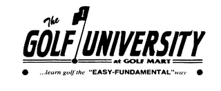 1 THE GOLF UNIVERSITY AT GOLF MART... LEARN GOLF THE "EASY-FUNDAMENTAL" WAY logo