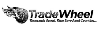$1 TRADEWHEEL THOUSANDS SAVED, TIME SAVED AND COUNTING... logo