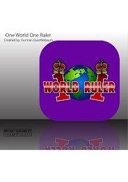 1 WORLD 1 RULER ONE WORLD ONE RULER CREATED BY: FURMAN QUATTLEBAUM PROUDLY DESIGNED BY THEAPPINEERS logo