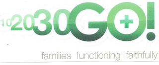 10 20 30 GO+! FAMILIES FUNCTIONING FAITHFULLY logo