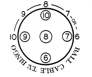 10-9-8-7-OR-6 BALL CABLE T.V. BINGO logo