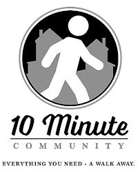10 MINUTE COMMUNITY EVERYTHING YOU NEED- A WALK AWAY. logo