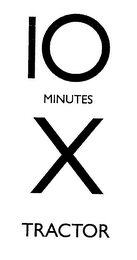 10 MINUTES X TRACTOR logo