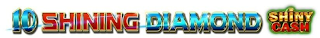 10 SHINING DIAMOND SHINY CASH logo