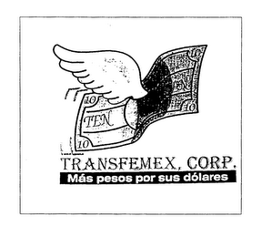 10 TEN TRANSFEMEX, CORP. MAS PESOS PORSUS DOLARES logo