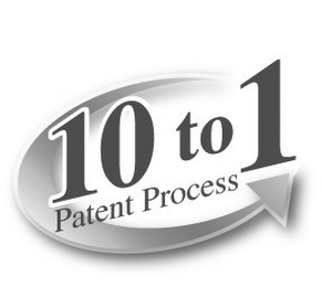 10 TO 1 PATENT PROCESS logo
