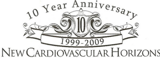 10 YEAR ANNIVERSARY 10 1999-2009 NEW CARDIOVASCULAR HORIZONS logo