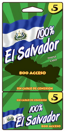 100% EL SALVADOR 800 ACCESO SIN CARGO DE CONEXION SIN CARGO DE CONEXION $5 100% EL SALVADOR 800 ACCESO PHONE CARD logo