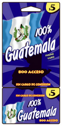 100% GUATEMALA 800 ACCESO SIN CARGO DE CONEXION SIN CARGO DE CONEXION $5 10% GUATEMALA 800 ACCESO PHONE CARD logo