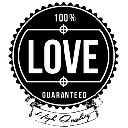 100% LOVE GUARANTEED HIGH QUALITY logo
