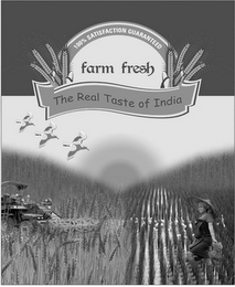 100% SATISFACTION GUARANTEED FARM FRESH THE REAL TASTE OF INDIA logo