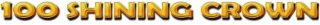 100 SHINING CROWN logo