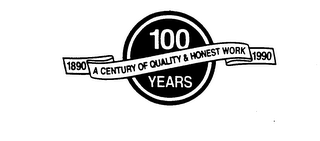 100 YEARS 1890 A CENTURY OF QUALITY & HONEST WORK 1990 logo