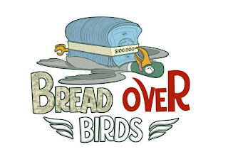 $$100,000$ BREAD OVER BIRDS logo