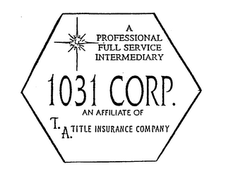 1031 CORP. A PROFESSIONAL FULL SERVICE INTERMEDIARY AN AFFILIATE OF T.A. TITLE INSURANCE COMPANY logo