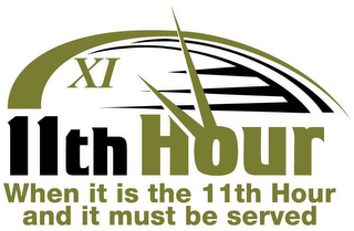 11TH HOUR WHEN IT IS THE 11TH HOUR AND IT MUST BE SERVED logo