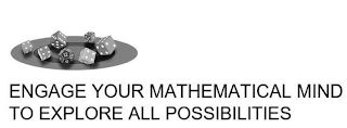 12 7 8 6 11 10 ENGAGE YOUR MATHEMATICAL MIND TO EXPLORE ALL POSSIBILITIES logo