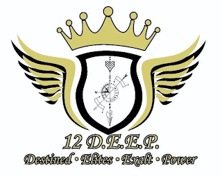 12 D.E.E.P. DESTINED· ELITES· EXALT· POWER logo