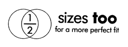 1/2 SIZES TOO FOR A MORE PERFECT FIT