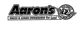 12 YOU OWN IT IN 12 MONTHS AARON'S SALES & LEASE OWNERSHIP FOR LESS! logo