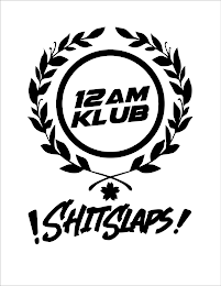 12AM KLUB !SHIT SLAPS! logo