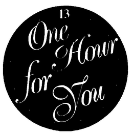 13 ONE HOUR FOR YOU