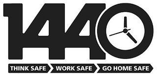 1440 THINK SAFE WORK SAFE GO HOME SAFE
