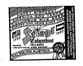 1492 STIEGL COLUMBUS PILS BEER 1992 BREWED AND BOTTLED BY STIEGL BREWERY SALZBURG AUSTRIA NATURAL BREWED HAPPY BIRTHDAY AMERICA 500 YEARS COLUMBUS PILS BEER BREWED WITH PRIDE SINCE 1492 CELEBRATING THE 500-YEAR BIRTHDAY OF AMERICA AND THE STIEGL BREWERY ENJOY A BEER BREWED WITH PRIDE SINCE 1492 logo