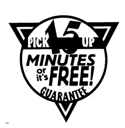 15 MINUTES OR IT'S FREE! PICK UP GUARANTEE logo