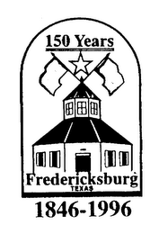 150 YEARS FREDERICKSBURG TEXAS 1846-1996 logo