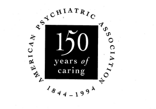 150 YEARS OF CARING AMERICAN PSYCHIATRIC ASSOCIATION 1844-1994 logo