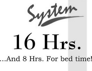 16 HRS. SYSTEM . . .AND 8 HRS. FOR BED TIME! logo