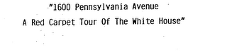 "1600 PENNSYLVANIA AVENUE A RED CARPET TOUR OF THE WHITE HOUSE" logo