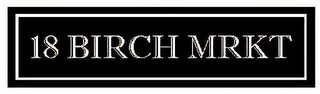 18 BIRCH MRKT logo